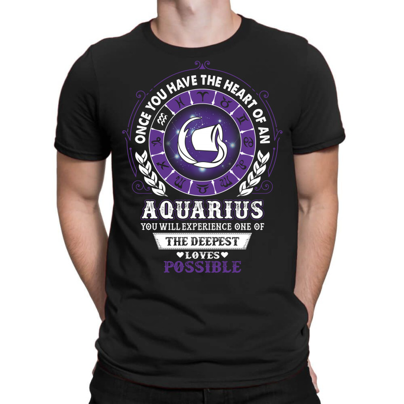 Aquarius - Deepest Loves Possible T-shirt | Artistshot