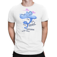 I'm Not A Girl I'm A Storm With Skin T-shirt | Artistshot