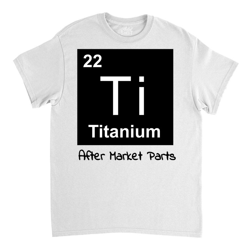 Titanium After Market Parts Sweatshirt Classic T-shirt | Artistshot