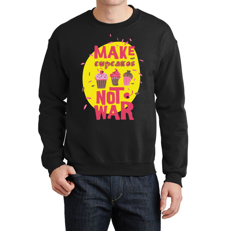 Make Cupcake Not War Crewneck Sweatshirt by Kahvel | Artistshot