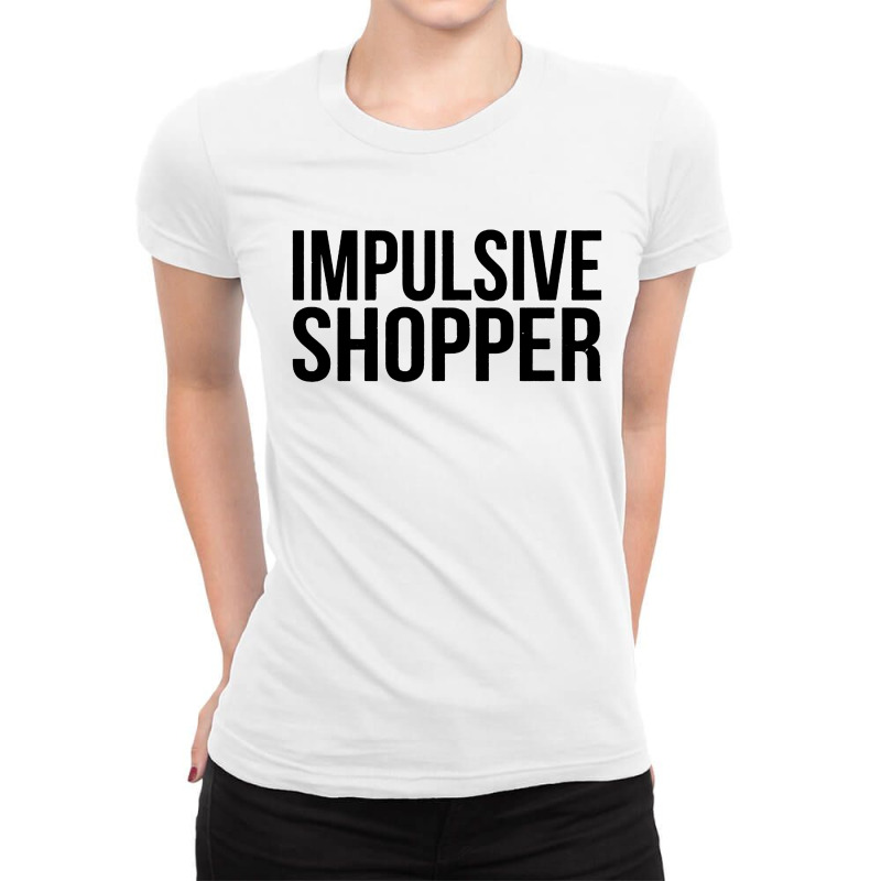 Impulsive Shopper Ladies Fitted T-Shirt by Monica Store | Artistshot