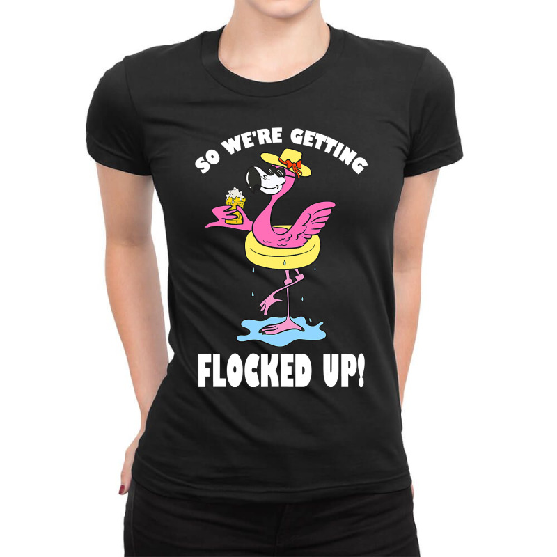 Flamingo Bird Tropical Getting Flocked Up! Flamingo Cocktail Party Bee Ladies Fitted T-Shirt by offensejuggler | Artistshot