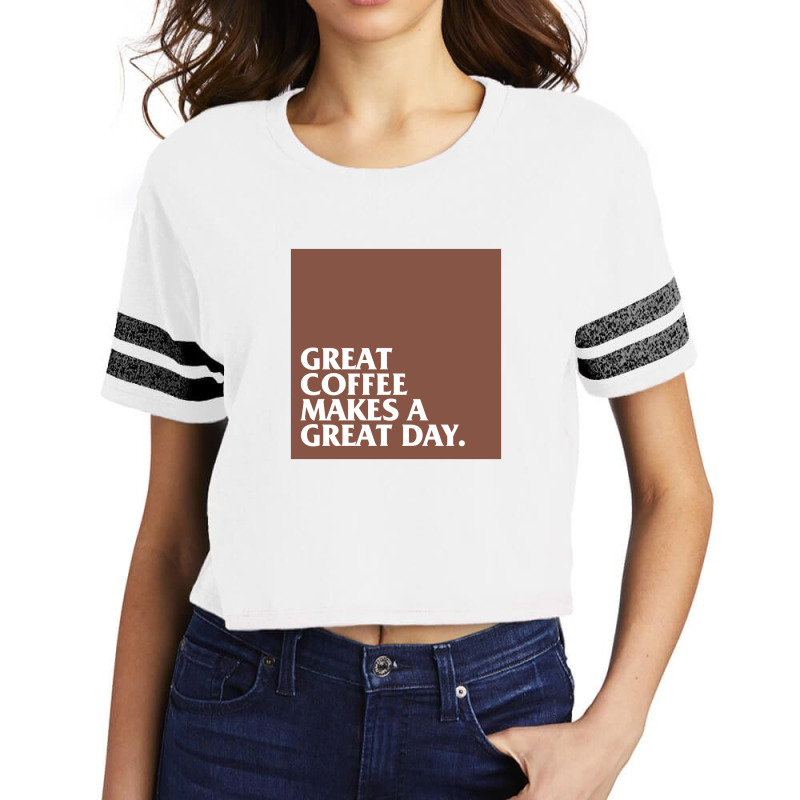 Great Coffee Makes A  Great Day Scorecard Crop Tee | Artistshot