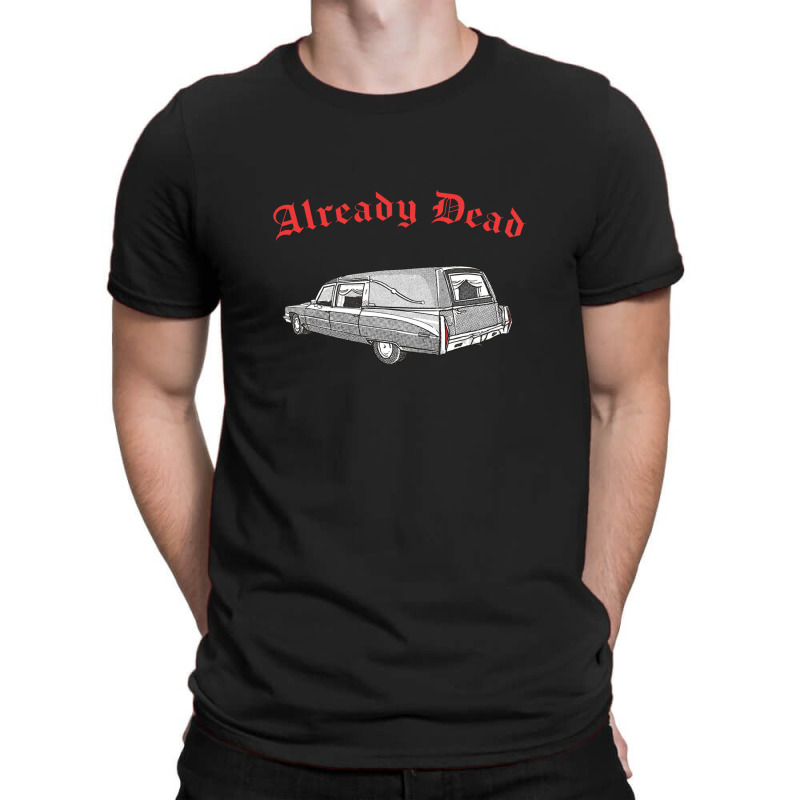 Already Dead Nihilist Hearse Punksthetic Design T-Shirt by methadelphi | Artistshot