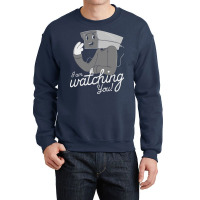 I Am Watching You Crewneck Sweatshirt | Artistshot