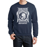 Never Underestimate The Power Of A Man Born In August Crewneck Sweatshirt | Artistshot