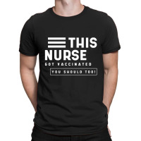 This Nurse Got Vaccinated Vaccine - Pro Vaccination Gift T-shirt | Artistshot