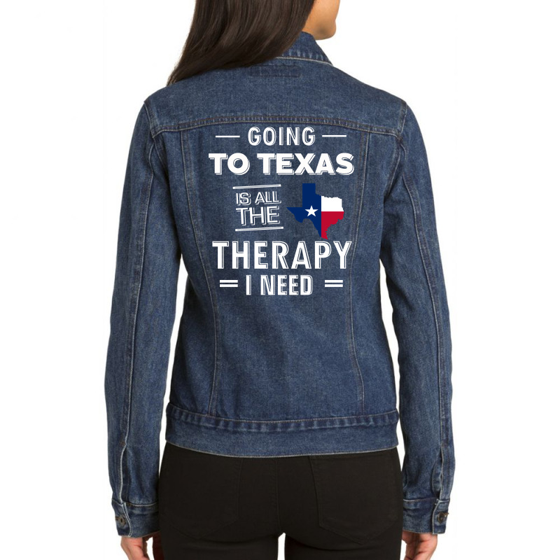 Going To Texas Is All The Therapy I Need Ladies Denim Jacket by cogentprint | Artistshot