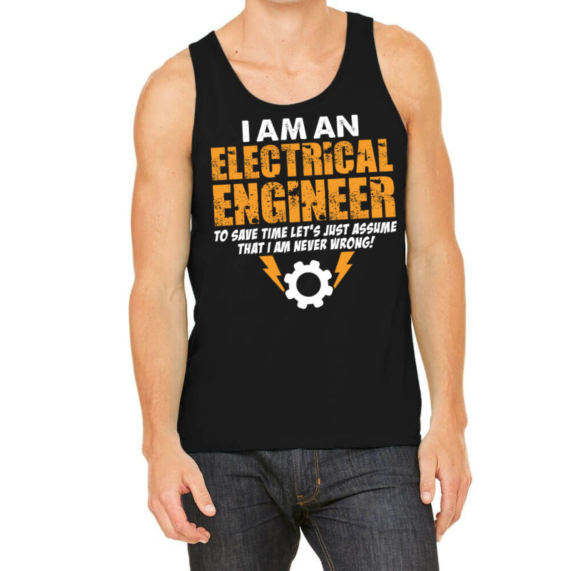 I Am An Electrical Engineer Tank Top by tshiart | Artistshot