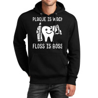 Plaque Is Wack Floss Is Boss Dental Practitioner Dentistry T Shirt Unisex Hoodie | Artistshot