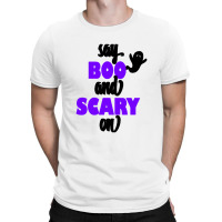 Say Boo And Scary On T-shirt | Artistshot