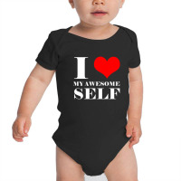 I Love My Awesome Self Baby Bodysuit | Artistshot