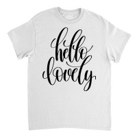 Hello Lovely Classic T-shirt | Artistshot