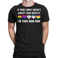 If Your Family Doesn't Accept Your Identity I'm Your Sister T Shirt T-shirt | Artistshot