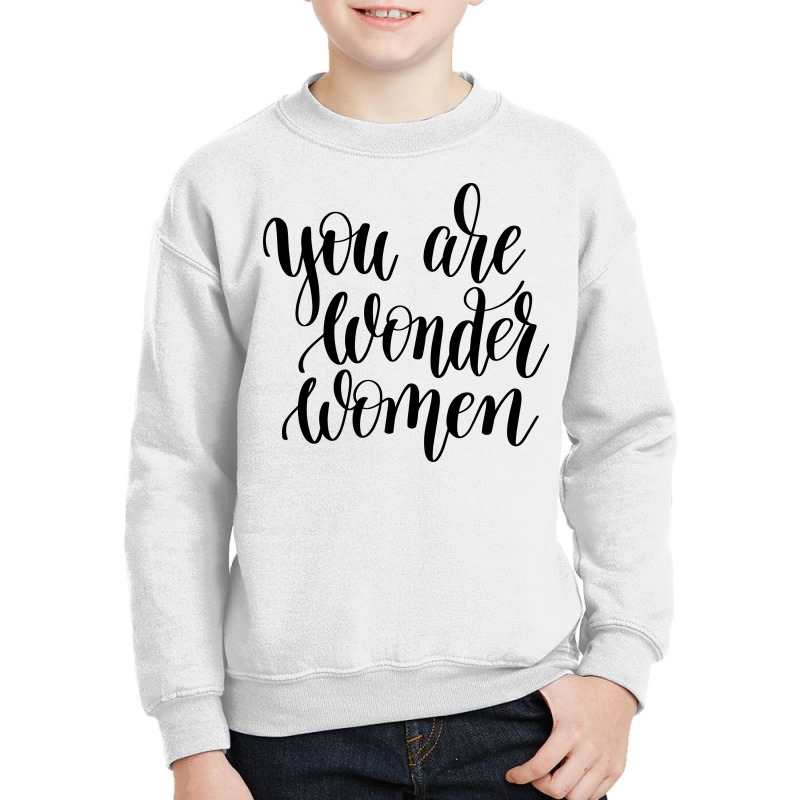 You Are Wonder Woman Youth Sweatshirt | Artistshot