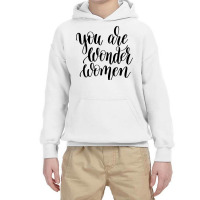 You Are Wonder Woman Youth Hoodie | Artistshot