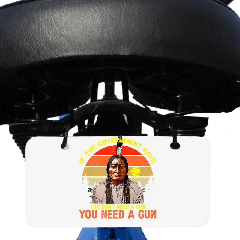 Native American You Need Gun Sitting Bull Pro 2nd Amendment Premium T Bicycle License Plate | Artistshot