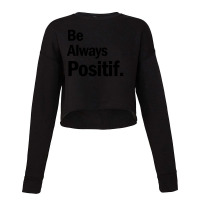 Be Always Positif Cropped Sweater | Artistshot