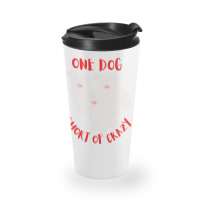 One Dog Short Of Crazy T  Shirtone Dog Short Of Crazy T  Shirt (13) Travel Mug | Artistshot