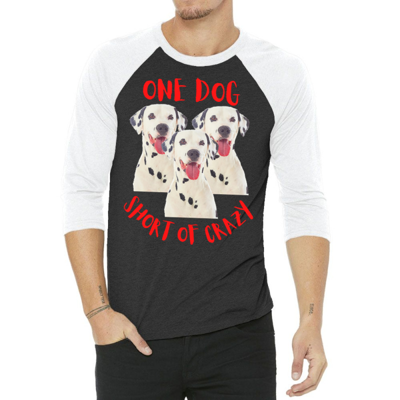 One Dog Short Of Crazy T  Shirtone Dog Short Of Crazy T  Shirt (14) 3/4 Sleeve Shirt | Artistshot