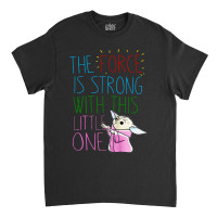 The Child Force Is Strong Classic T-shirt | Artistshot