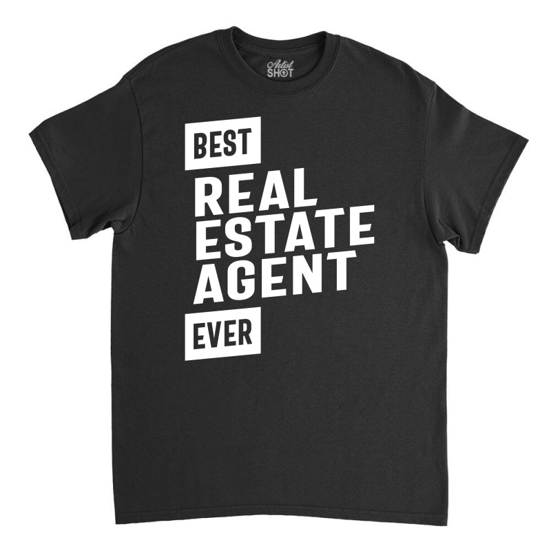 Best Real Estate Agent Job Title Gift Classic T-shirt | Artistshot