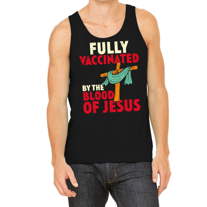 Jesus Christ Christian Jesus Fully Vaccinated By Blood Of Jesus Christ Tank Top | Artistshot