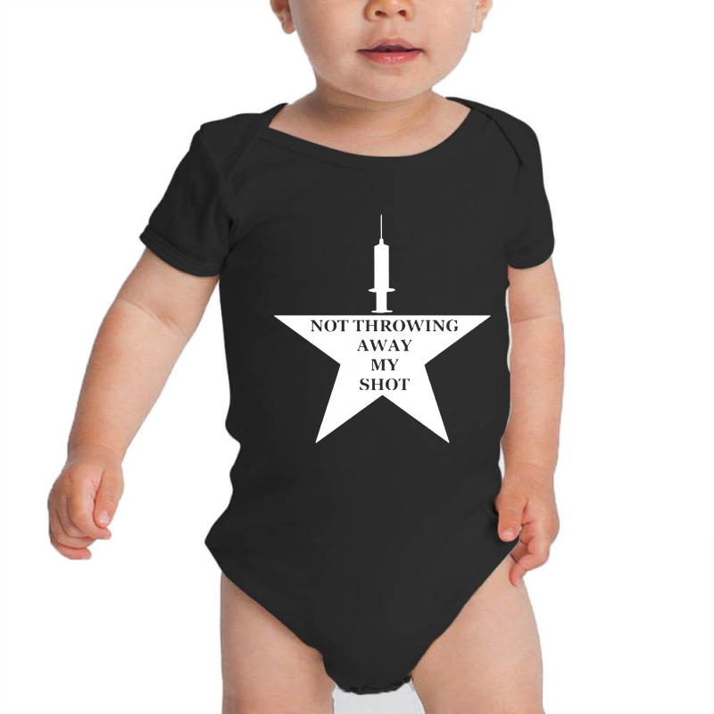 Vaccine Not Throwing Away My Shot Baby Bodysuit by ShopYes | Artistshot