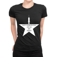 Vaccine Not Throwing Away My Shot Ladies Fitted T-shirt | Artistshot