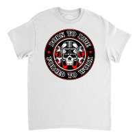 Born To Ride Forced To Work Classic T-shirt | Artistshot