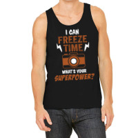 I Can Freeze Time, What Is Your Superpower? Tank Top | Artistshot