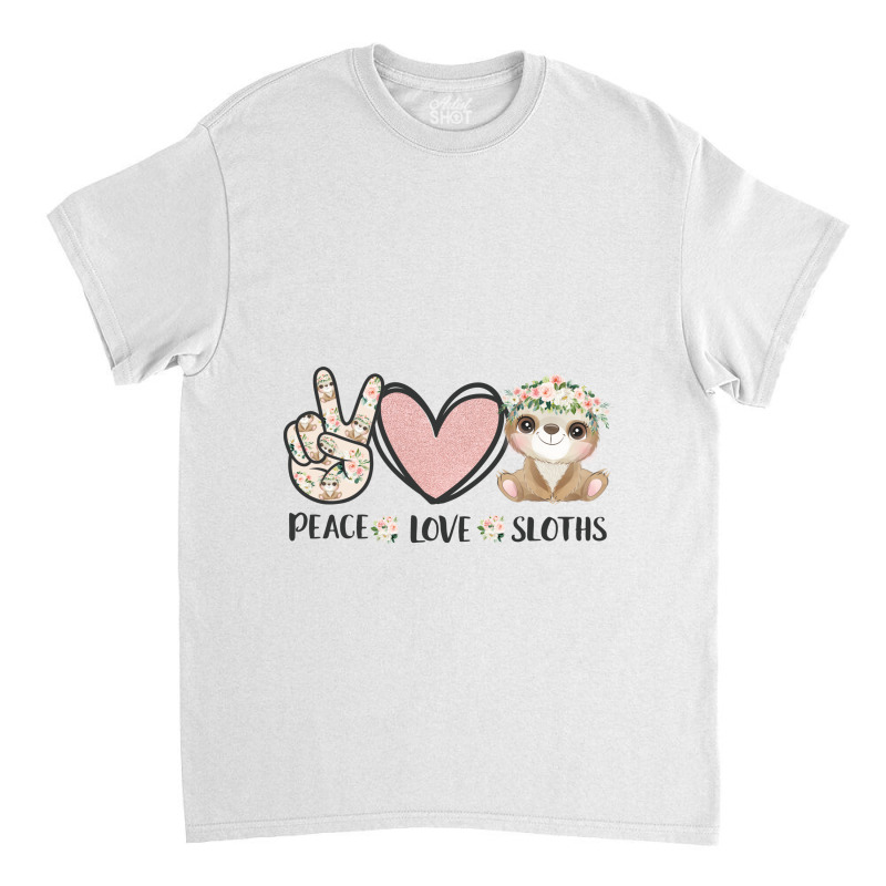 Peace Love Sloths Classic T-shirt | Artistshot