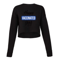 Happy Vaccinated Year Cropped Sweater | Artistshot