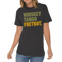 Whiskey Tango Foxtrot Vintage T-shirt | Artistshot