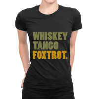 Whiskey Tango Foxtrot Ladies Fitted T-shirt | Artistshot