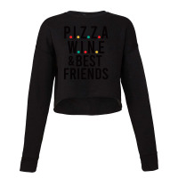 Pizza Wine & Best Friends Cropped Sweater | Artistshot