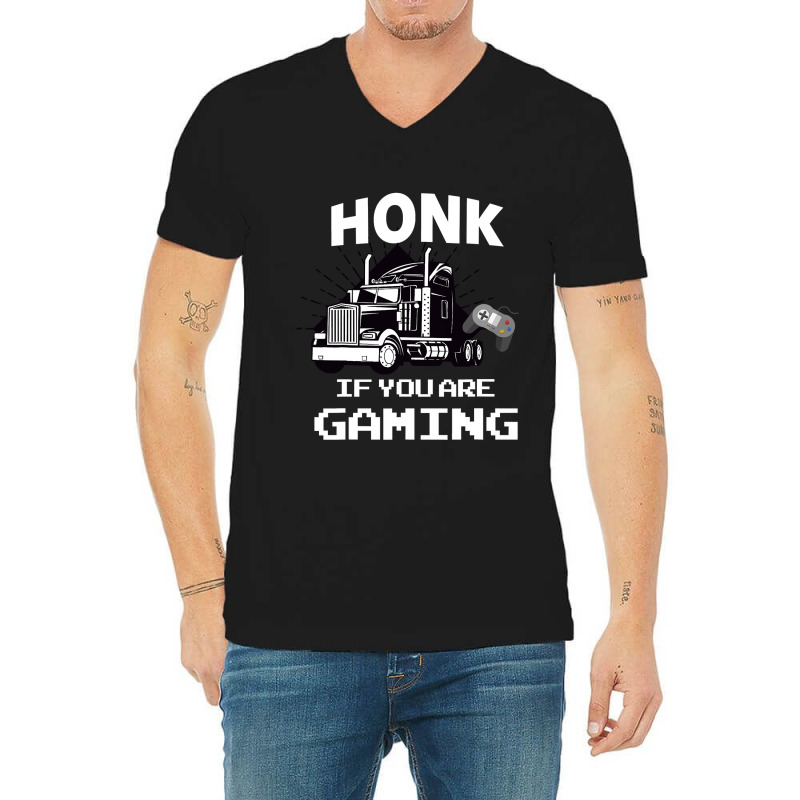 Honk If You Are Gaming V-Neck Tee by thutrang92 | Artistshot