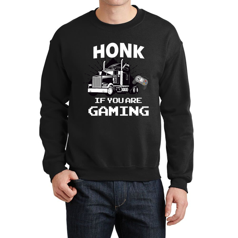 Honk If You Are Gaming Crewneck Sweatshirt by thutrang92 | Artistshot