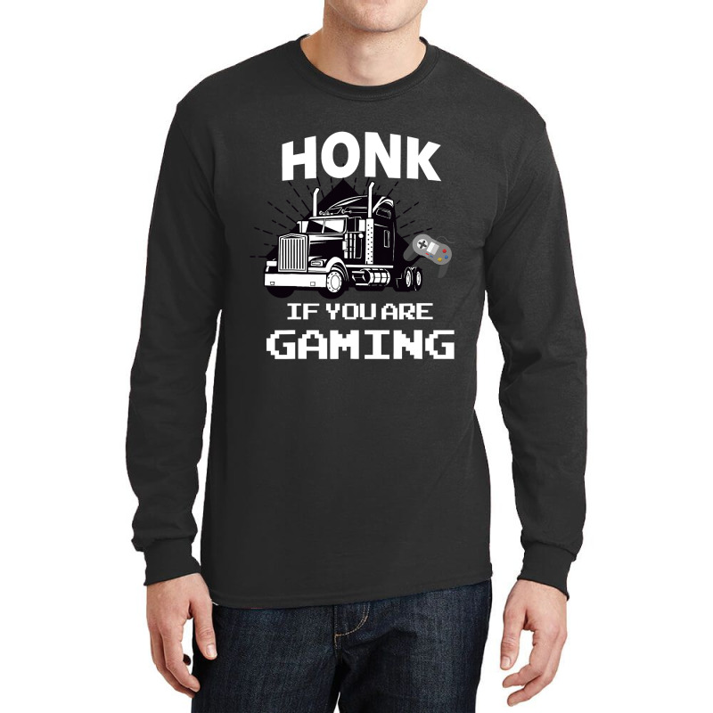 Honk If You Are Gaming Long Sleeve Shirts by thutrang92 | Artistshot