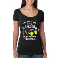 I Just Want To Work In My Garden And Hang Out With My Chickens Women's Triblend Scoop T-shirt | Artistshot