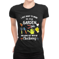 I Just Want To Work In My Garden And Hang Out With My Chickens Ladies Fitted T-shirt | Artistshot