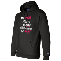 My Mom Was So Brave God Made Her An Angel : Gift For Mom , Mothers Day Champion Hoodie | Artistshot