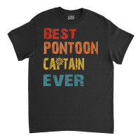 Best Pontoon Captain Ever Funny Pontoon Boat Shirts Tank Top Classic T-shirt | Artistshot