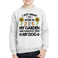 Gardener I Just Want To Work In My Garden Hang Out With Dog Tank Top Youth Sweatshirt | Artistshot