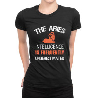 The Aries Intelligence Is Frequently Underestimated Ladies Fitted T-shirt | Artistshot