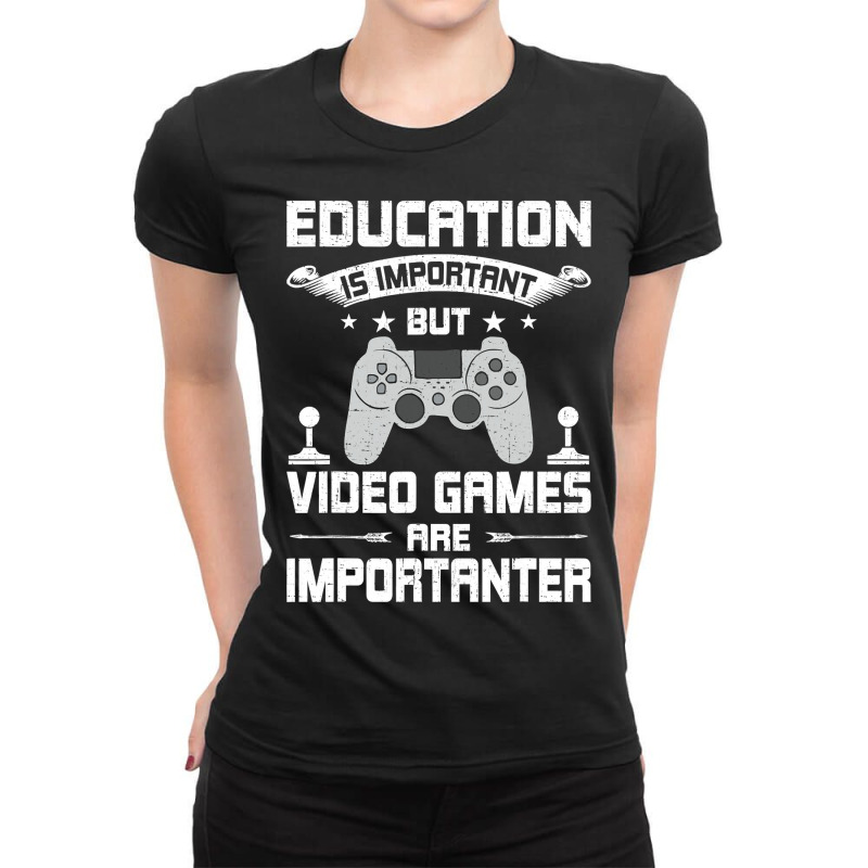 Video Games Are Importanter Video Gamer Gaming Ladies Fitted T-Shirt by thutrang92 | Artistshot