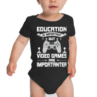 Video Games Are Importanter Video Gamer Gaming Baby Bodysuit | Artistshot