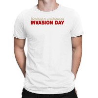 Invasion Day Meme T-shirt | Artistshot