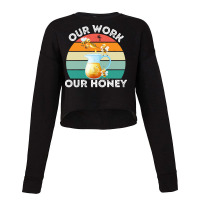 Bee Vegan T  Shirt Our Work Our Honey Bee Vegan Plantbased Funny Novel Cropped Sweater | Artistshot