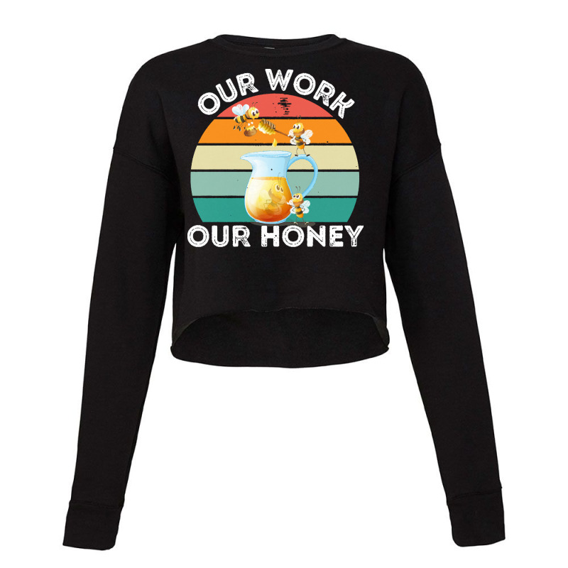 Bee Vegan T  Shirt Our Work Our Honey Bee Vegan Plantbased Funny Novel Cropped Sweater by tweedchase | Artistshot